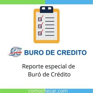 Reporte especial de Buró de Crédito
